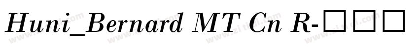Huni_Bernard MT Cn R字体转换